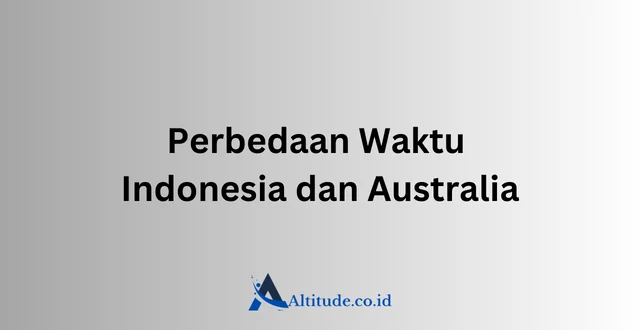 Perbedaan Waktu Indonesia dan Australia