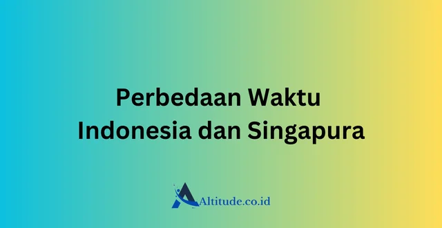 Perbedaan Waktu Indonesia dan Singapura