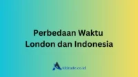 Perbedaan Waktu London dan Indonesia